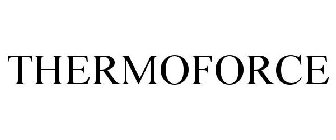 THERMOFORCE