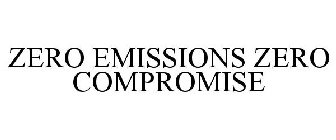 ZERO EMISSIONS ZERO COMPROMISE