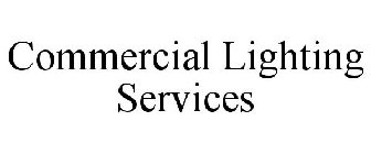 COMMERCIAL LIGHTING SERVICES