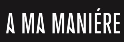 A MA MANIÉRE