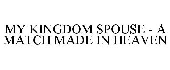 MY KINGDOM SPOUSE - A MATCH MADE IN HEAVEN