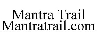 MANTRA TRAIL MANTRATRAIL.COM