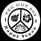 VEG OUT 808 HAPPY VEGAN