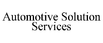 AUTOMOTIVE SOLUTION SERVICES
