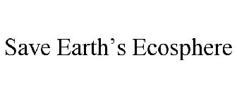 SAVE EARTH'S ECOSPHERE