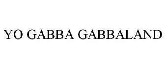 YO GABBA GABBALAND