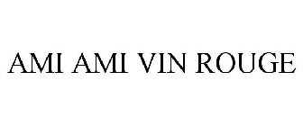 AMI AMI VIN ROUGE