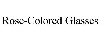 ROSE-COLORED GLASSES
