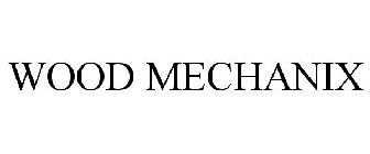 WOOD MECHANIX