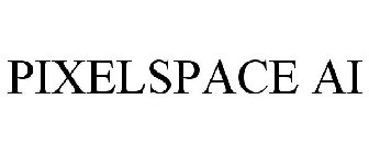 PIXELSPACE AI