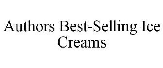 AUTHORS BEST-SELLING ICE CREAMS