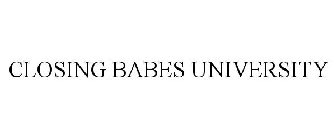 CLOSING BABES UNIVERSITY