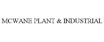 MCWANE PLANT & INDUSTRIAL