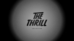 THE THRILL COLLECTION