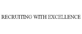 RECRUITING WITH EXCELLENCE