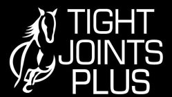 TIGHT JOINTS PLUS