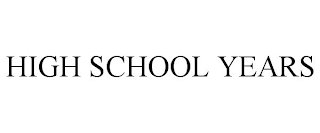 HIGH SCHOOL YEARS
