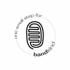 ONE SMALL STEP FOR BANDKIND