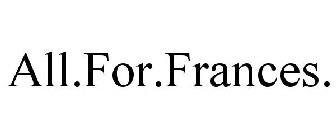 ALL FOR FRANCES