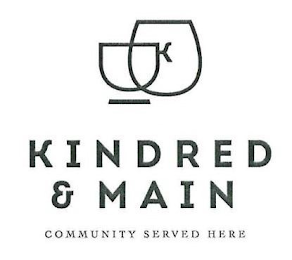 K KINDRED & MAIN COMMUNITY SERVED HERE