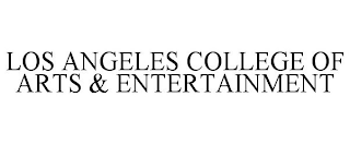 LOS ANGELES COLLEGE OF ARTS & ENTERTAINMENT