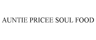 AUNTIE PRICEE SOUL FOOD