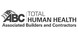 ABC TOTAL HUMAN HEALTH ASSOCIATED BUILDERS AND CONTRACTORSRS AND CONTRACTORS