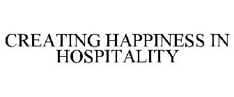 CREATING HAPPINESS IN HOSPITALITY