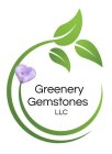 GREENERY GEMSTONES LLC