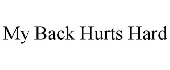 MY BACK HURTS HARD