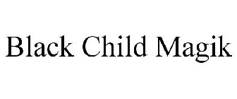 BLACK CHILD MAGIK