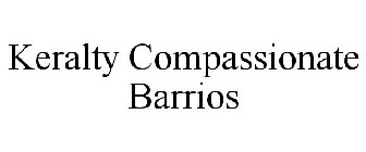 KERALTY COMPASSIONATE BARRIOS