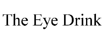 THE EYE DRINK
