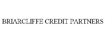 BRIARCLIFFE CREDIT PARTNERS