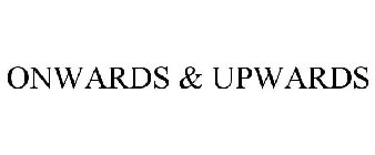 ONWARDS & UPWARDS
