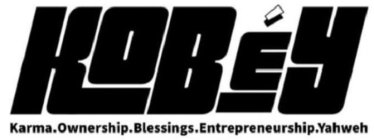 KOBEY KARMA.OWNERSHIP.BLESSINGS.ENTREPRENEURSHIP.YAHWEH