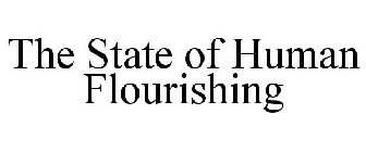 THE STATE OF HUMAN FLOURISHING