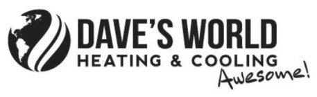 DAVE'S WORLD HEATING & COOLING AWESOME!