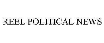REEL POLITICAL NEWS