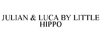 JULIAN & LUCA BY LITTLE HIPPO