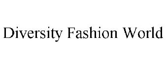 DIVERSITY FASHION WORLD
