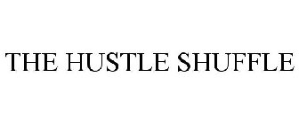 THE HUSTLE SHUFFLE