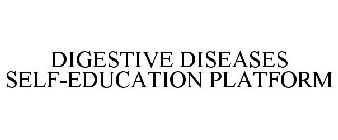 DIGESTIVE DISEASES SELF-EDUCATION PLATFORM