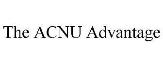 THE ACNU ADVANTAGE