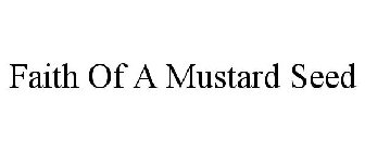 FAITH OF A MUSTARD SEED