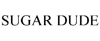 SUGAR DUDE