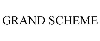 GRAND SCHEME