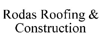 RODAS ROOFING & CONSTRUCTION