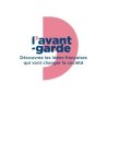 L'AVANT-GARDE DÉCOUVREZ LES IDÉES FRANÇAISES QUI VONT CHANGER LA SOCIÉTÉ