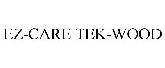 EZ-CARE TEK-WOOD